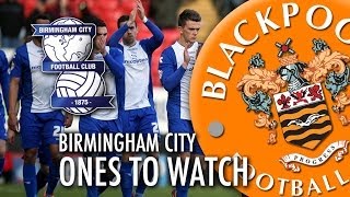 Ones To Watch  Birmingham City [upl. by Reema]