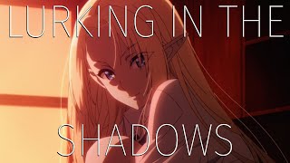 「AMV」LURKING IN THE SHADOWS [upl. by Ailet721]