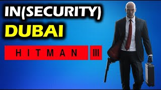 Dubai Insecurity Walkthrough  Main Mission  Hitman 3 Stealth Walkthrough [upl. by Anomis]