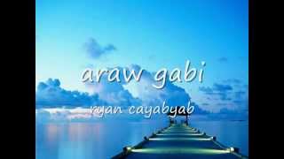 araw gabi  ryan c [upl. by Yerffoej927]