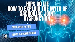 Hips DO Not Go Out of Place  Simple Explanation for the Myth of SIJ Dysfunction [upl. by Airetnuhs]