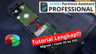 Tutorial Lengkap MigrasiClone OS ke SSD Menggunakan AOMEI Partition Assistant Professional [upl. by Obmar]