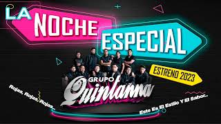 Grupo Quintanna  La Noche Especial EXITO 2023 [upl. by Otit]