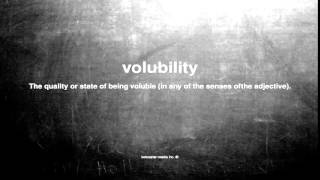 What does volubility mean [upl. by Jillene]