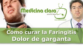 Curar el dolor garganta Consejos médicos para la faringitis [upl. by Jar378]