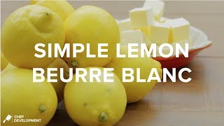 Simple Lemon Beurre Blanc  ChefDevelopment [upl. by Drahsar]