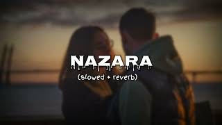 Nazara song slowed  reverb  viral trending lofi [upl. by Filmer906]