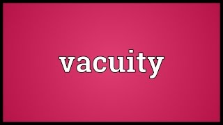 Vacuity Meaning [upl. by Loferski]