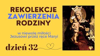 32 REKOLEKCJE ZAWIERZENIA RODZINY  Rodzina budowaniem Królestwa Niebieskiego [upl. by Eon]