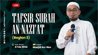 LIVE Tafsir Surah AnNaaziat Bagian 3  Ustadz Adi Hidayat [upl. by Hcelemile367]