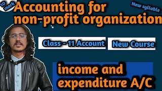 Accounting for non profit organization  income and expenditure in nepali  NEB class 11 Account [upl. by Aluino114]