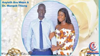 Anyieth Aru Maan and Dr Mangok Thiong Angok Wedding Song by Mabior Gabriel [upl. by Allehc]