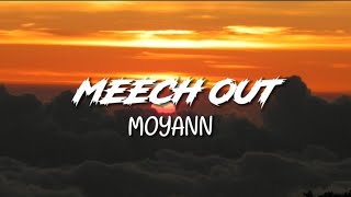 Moyann  Meech Out  Lyric Video Payment Plan Riddim [upl. by Nonnaehr260]