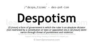 Pronunciation of Despotism  Definition of Despotism [upl. by Robma609]