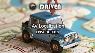 AV Localization  DRIVEN Ep 0018 autonomousvehicles slam gps localization [upl. by Iaras631]