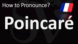 How to Pronounce Poincaré CORRECTLY [upl. by Eanel]