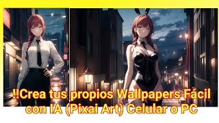 Crear Wallpapers Facil Con Pixai Art Celular o PC [upl. by Jonathan773]