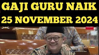 GAJI GURU NAIK TANGGAL 25 NOVEMBER 2024 KADO UNTUK HARI GURU NASIONAL [upl. by Silvers]