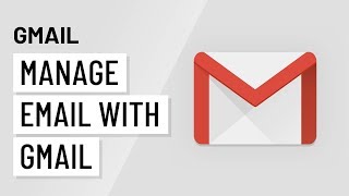 Gmail Managing Email [upl. by Orville]