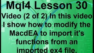 Mql4 Lesson 30 MACD EA Part 2 Importing Functions [upl. by Benito]