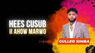 HEES CUSUB 2024  GULLED SIMBA II AHOW MARWO  SOMALI MUSIC VIDEO [upl. by Leibrag661]