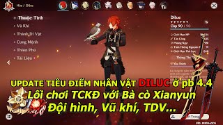 Tiêu điểm nhân vật DILUC ở pb 44  Lối build TCKĐ kết hợp với Xianyun  So sánh với Gaming [upl. by Adiuqal]