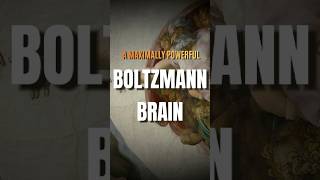 A Maximally Powerful Boltzmann Brain [upl. by Herbst]