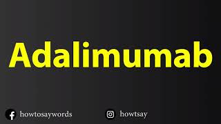 How To Pronounce Adalimumab [upl. by Llenor]