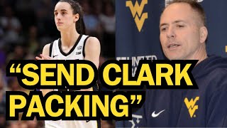 🚨West Virginia Coach quotWE WILL SEND CAITLIN CLARK PACKINGquot [upl. by Dyna]