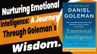 Nurturing Emotional Intelligence A Journey Through Golemans Wisdom [upl. by Ocirne]