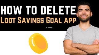 ✅ How To UninstallDeleteRemove Loot  Savings Goal amp Tracker App Full Guide [upl. by Amsirak]