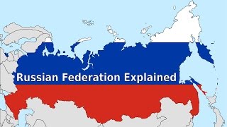 Russian Federation Explained [upl. by Hserus435]