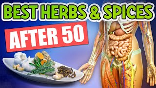 13 Best Herbs And Spices To Eat For Health After 50 [upl. by Webber]