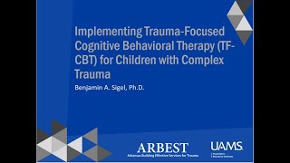 Implementing TFCBT for Children with Complex Trauma [upl. by Auqeenahs547]