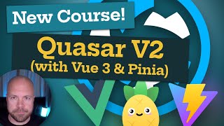 New Course amp Discount Code  Quasar V2 Cross Platform Apps with Vue 3 amp Pinia [upl. by Ghassan514]