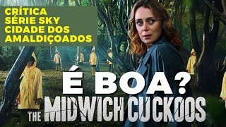 A CIDADE DOS AMALDIÇOADOS SÉRIE SUSPENSE SCIFI THE MIDWICH CUCKOOS CRÍTICA SERÁ QUE É BOA REVIEW [upl. by Nilak]