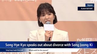 SONG HYE KYO Finally speaks out about Divorce with Song Joong ki [upl. by Ennayhs]