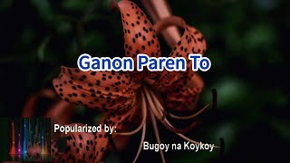 Ganon Paren To 38853 Bugoy na Koykoy [upl. by Sorips283]