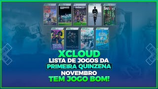 XCLOUD SAIU A LISTA DE JOGOS DA PRIMEIRA QUINZENA DE NOVEMBRO TEM JOGO BOM  JOGOS QUE ESTÃO SAINDO [upl. by Bekki]