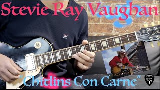 Stevie Ray Vaughan  quotChitlins Con Carnequot  Blues Guitar Cover [upl. by Ztnarf]