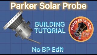 Parker Solar Probe Building Tutorial  SFS [upl. by Granger]