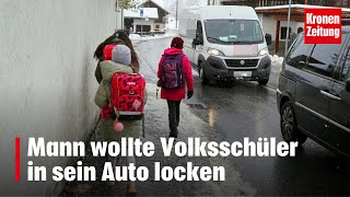 Mann wollte Volksschüler in sein Auto locken  kronetv NEWS [upl. by Ettari]