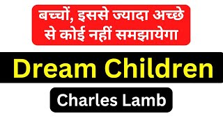 Dream Children A Reverie by Charles Lamb Essay Summary and Analysis in Hindi English British Lt 2 [upl. by Anned321]