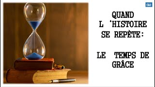 Etude Biblique Quand lhistoire se répète  Le temps de grâce [upl. by Meehyr]