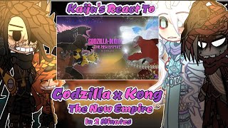 Kaijus React To Godzilla x Kong The New Empire In 2 Minutes  By slick4785  The Life Of Cally [upl. by Chaudoin707]