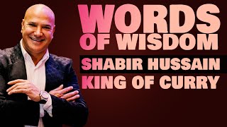 Shabir Hussains Words of Wisdom  Recipe to Success  King of Curry  Highlights [upl. by Changaris599]