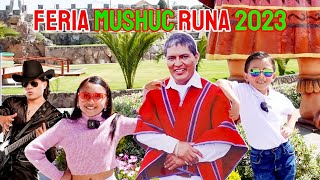 🔴 Expo Feria Mushuc Runa 2023  Mas de 35 Hectáreas de Recorrido [upl. by Neelrad]