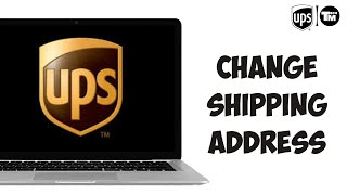 How To Change Shipping Address in UPS [upl. by Anilorak]