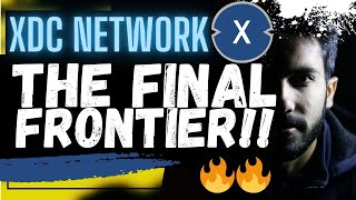 🚨XDC NETWORK THE FINAL FRONTIER🚨 [upl. by Sokem]