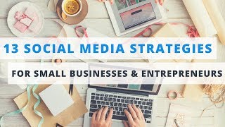 13 Proven Social Media Marketing Tips for Small Businesses amp Entrepreneurs [upl. by Ag]